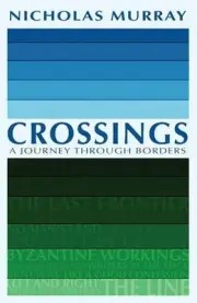 Crossings: A Journey Through Borders by Nicholas Murray (English) Paperback Book