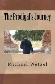 The Prodigal's Journey by Michael Wetzel (English) Paperback Book