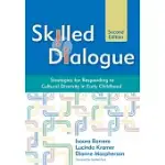 SKILLED DIALOGUE: STRATEGIES FOR RESPONDING TO CULTURAL DIVERSITY IN EARLY CHILDHOOD