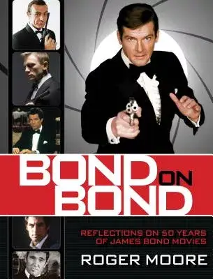 Bond On Bond: Reflections on 50 Years of James Bond Movies