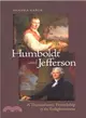Humboldt and Jefferson ― A Transatlantic Friendship of the Enlightenment