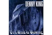 Evil Wind Is Blowing -Denny King CD