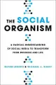 The Social Organism: A Radical Understanding of Social Media to Transform Your Business and Life