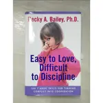 EASY TO LOVE, DIFFICULT TO DISCIPLINE: THE【T5／原文小說_D5K】書寶二手書