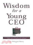 在飛比找三民網路書店優惠-Wisdom for a Young Ceo: Incred