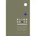 BLIND SPOTS: CRITICAL THEORY AND THE HISTORY OF ART IN TWENTIETH-CENTURY GERMANY