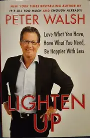 NEW - Lighten Up: Love What You Have, Have What You Need, Be Happier with Less