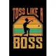 Toss Like A Boss: Cornhole Game Journal, Corn Hole Notebook Note-Taking Planner Book, Gift For Cornholer