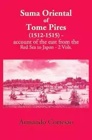 The Suma Oriental Of Tome Pires: An Account Of The East, From V 2 V S. Set Hb