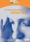 The Body Invaders: Headaches DVD | Documentary