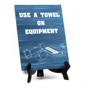Use A Towel On Equipment Table Sign with Acrylic Stand (6x8“)