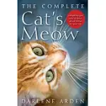 THE COMPLETE CAT’S MEOW: EVERYTHING YOU NEED TO KNOW ABOUT CARING FOR YOUR CAT