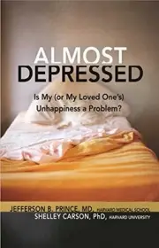 ALMOST DEPRESSED: IS MY (OR MY LOVED ONES) UNHAPPINESS A By Jefferson Prince