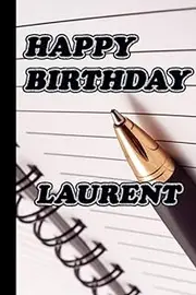Happy birthday LAURENT notebook : blue elegant journal perfect as a gift for men: lined notebook /journal 110 pages 6"x9" inches