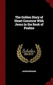 The Golden Diary of Heart Converse With Jesus in the Book of Psalms