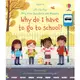 Why do I have to go to school? (硬頁翻翻書)(硬頁書)/Katie Daynes Lift-the-flap Very First Questions and Answers 【三民網路書店】