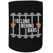 Alcohol Stubby Holder - I Belong Behind Bars Gym Workout - Funny Novelty Birthday Gift Joke Beer
