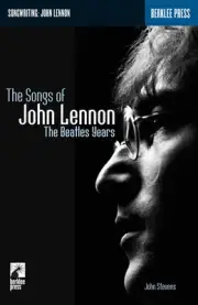 The Songs of John Lennon Beatles Years Songwriting by John Stevens Berklee Book