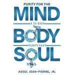 PURITY FOR THE MIND, BODY, AND SOUL: 21-DAY PURITY FAST