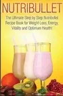 Nutribullet: The Ultimate 2 in 1 Nutribullet BOX SET for Beginners: Book 1: Nutr