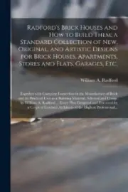 Radford's Brick Houses and How to Build Them; a Standard Collection of New,