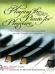 Playing Piano for Pleasure ─ The Classic Guide to Improving Skills Through Practice and Discipline