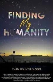 Finding My Humanity I Am Because You Ar Ryan Ubuntu Olson Paperback