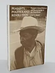Peasants, Politics and Revolution: Pressures Toward Political and Social Change