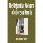 THE UNFAMILIAR WELCOME OF A FOREIGN BREATH