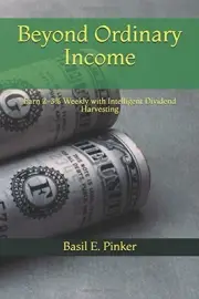 BEYOND ORDINARY INCOME: EARN 2-3 WEEKLY WITH INTELLIGENT By Basil E. Pinker NEW