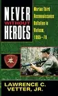 NEVER WITHOUT HEROES: MARINE THIRD RECONNAISSANCE By Vetter Lawrence C. Jr. NEW