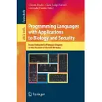 PROGRAMMING LANGUAGES WITH APPLICATIONS TO BIOLOGY AND SECURITY: ESSAYS DEDICATED TO PIERPAOLO DEGANO ON THE OCCASION OF HIS 65T