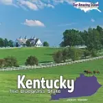 KENTUCKY: THE BLUEGRASS STATE