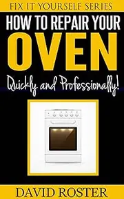 How To Repair Your Oven - Quickly and Cheaply! (Fix It Yourself Series)