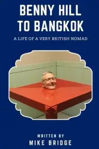 在飛比找博客來優惠-Benny Hill to Bangkok: A Life 