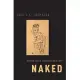 Naked: The Dark Side of Shame and Moral Life