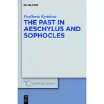 THE PAST IN AESCHYLUS AND SOPHOCLES