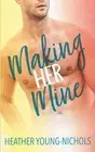 Making Him Mine by Heather Young-Nichols Paperback Book