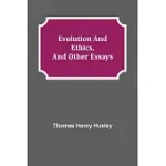 EVOLUTION AND ETHICS, AND OTHER ESSAYS