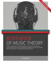 BOB'S BOOK OF MUSIC THEORY By Robert Walsh **BRAND NEW**