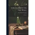 THE SHADOW ON THE WALL: A ROMANCE