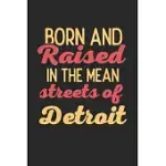 BORN AND RAISED IN THE MEAN STREETS OF DETROIT: 6X9 - NOTEBOOK - DOT GRID - CITY OF BIRTH