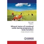 MINERAL STATUS OF CROSSBRED CATTLE DURING PREGNANCY & EARLY LACTATION