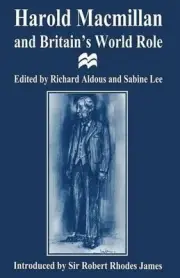 Harold Macmillan and Britains World Role by Richard Aldous (English) Paperback B