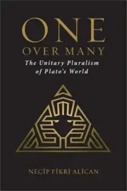 One Over Many: The Unitary Pluralism of Plato's World (Paperback or Softback)