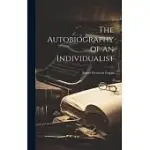 THE AUTOBIOGRAPHY OF AN INDIVIDUALIST