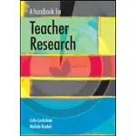 A HANDBOOK FOR TEACHER RESEARCH