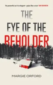 The Eye of the Beholder by Margie Orford 9781838856809 Hardback