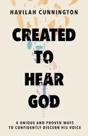 Hearing God Isn't Complicated: 4 Unique And Proven Ways To Confidently Discern
