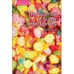 THE SCIENCE OF SUGAR CONFECTIONERY